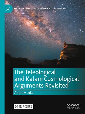 cover image of The Teleological and Kalam Cosmological Arguments Revisited